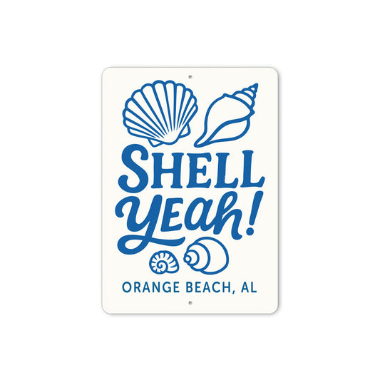 Shell Yeah Orange Beach Alabama Sign