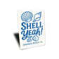 Shell Yeah Orange Beach Alabama Sign
