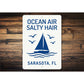 Ocean Air Salty Hair Sarasota Florida Sign
