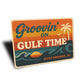 Groovin On Gulf Time Gulfshores Alabama Sign