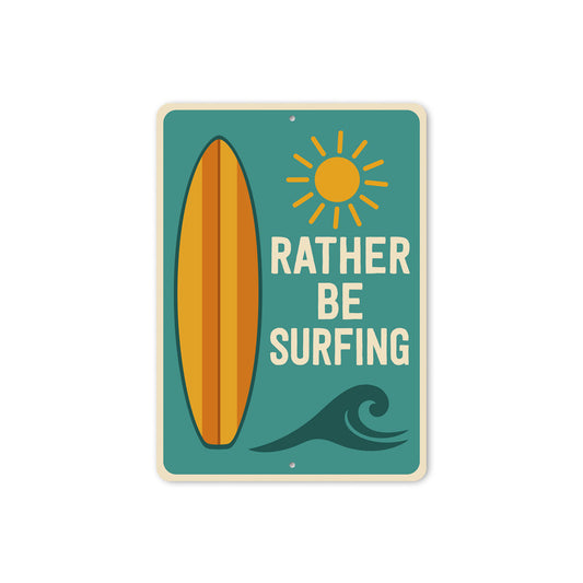 Rather Be Surfing Sign
