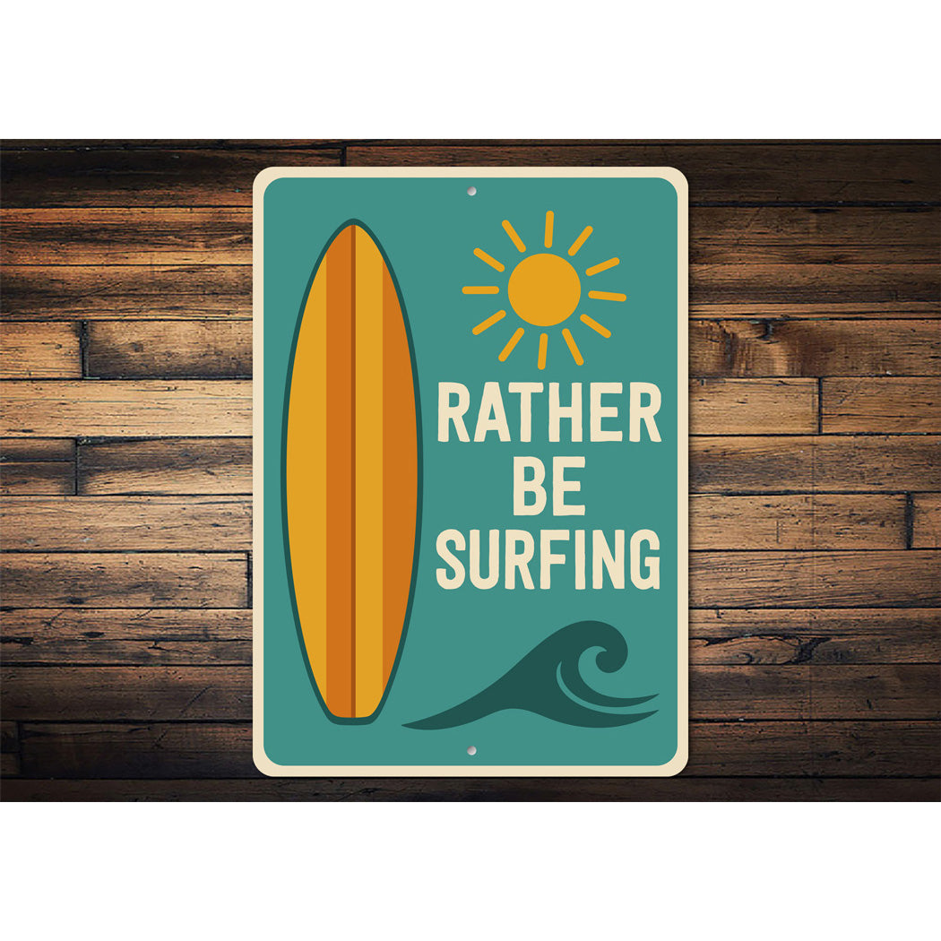 Rather Be Surfing Sign