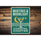 Martinis And Moonlight Coastal Chapter Sign