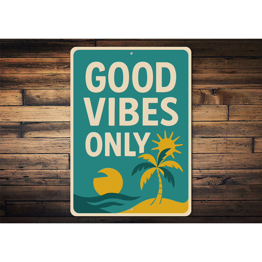 Good Vibes Only Palm Trees Sea And Sun Sign