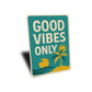 Good Vibes Only Palm Trees Sea And Sun Sign