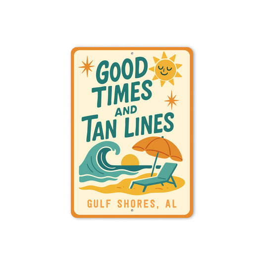 Good Times And Tan Lines Gulf Shores Alabama Sign