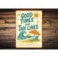 Good Times And Tan Lines Gulf Shores Alabama Sign