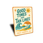 Good Times And Tan Lines Gulf Shores Alabama Sign