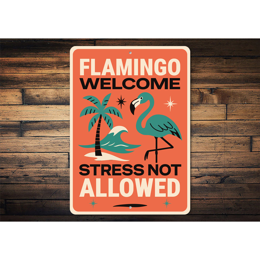 Flamingos Welcome Stess Not Allowed Sign