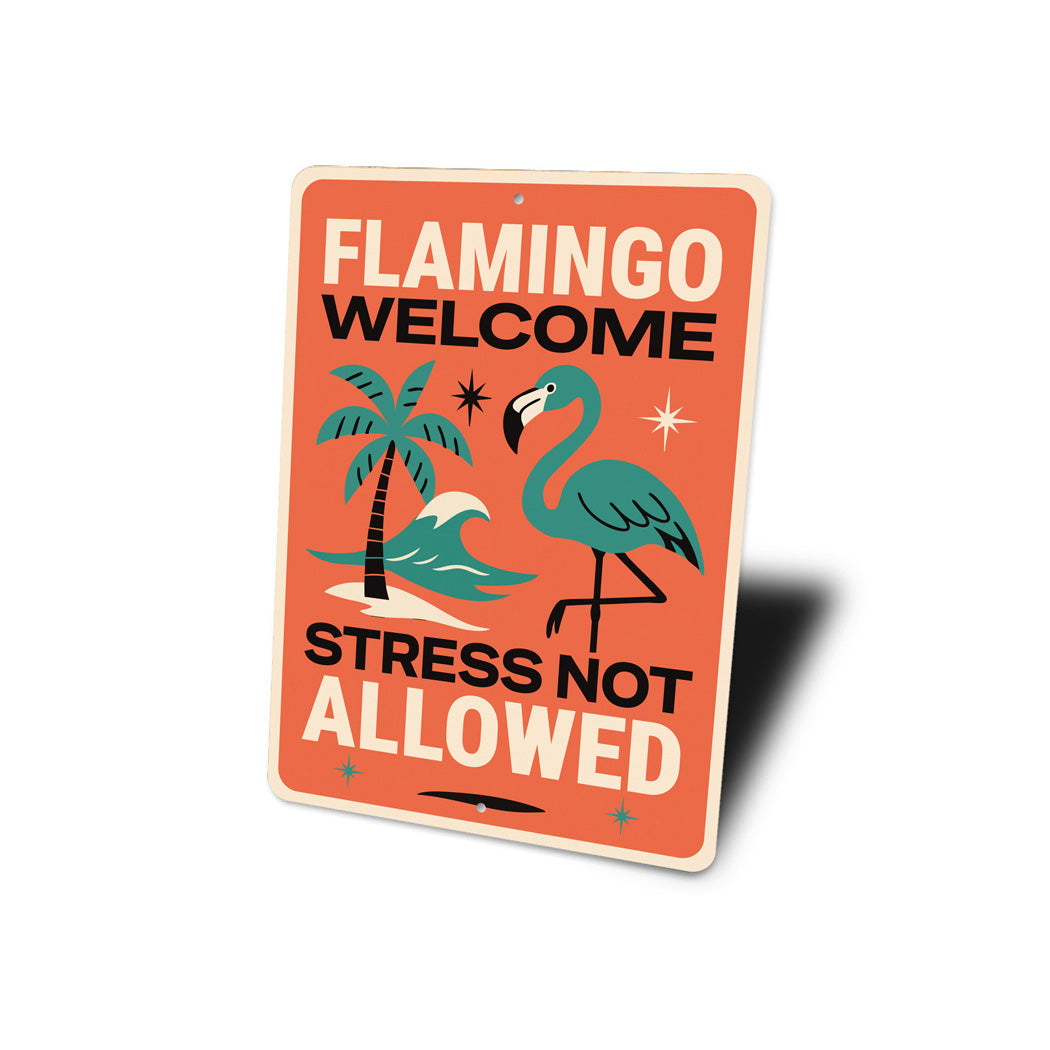 Flamingos Welcome Stess Not Allowed Sign