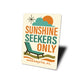 Sunshine Seekers Only Sunlounger Sarasota Florida Sign
