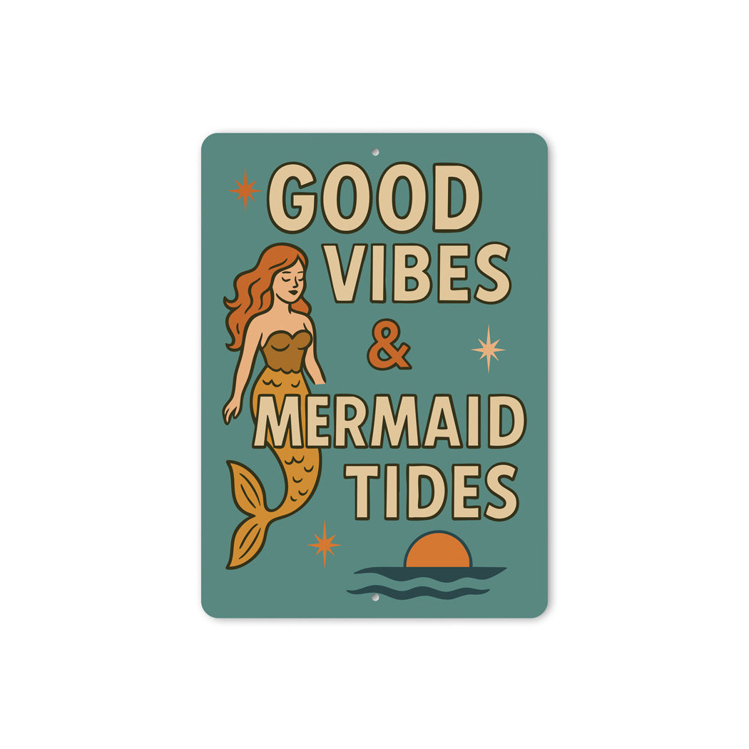 Good Vibes And Mermaid Tides Sign