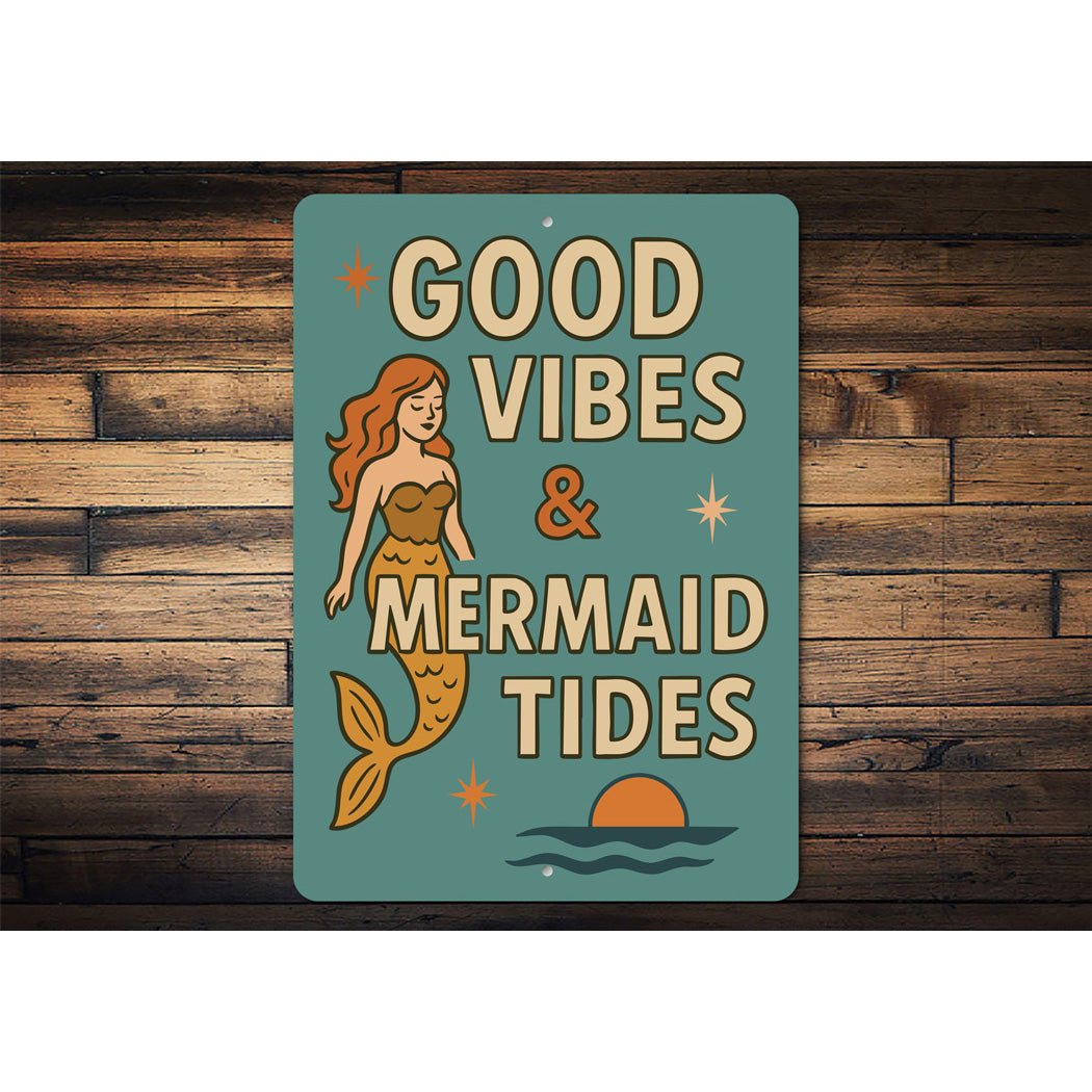 Good Vibes And Mermaid Tides Sign