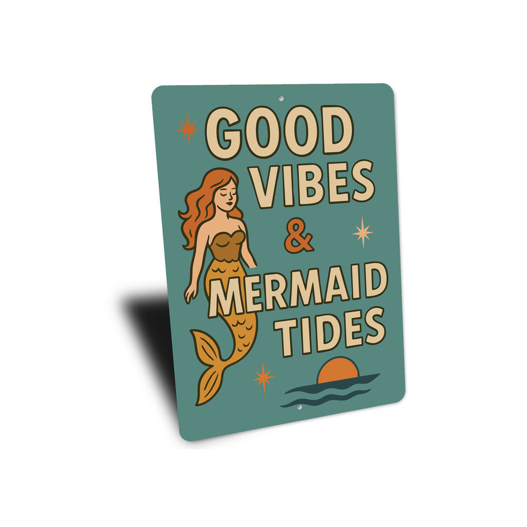 Good Vibes And Mermaid Tides Sign
