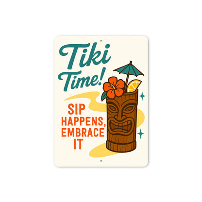 Tiki Time Sip Happens Embrace It Sign