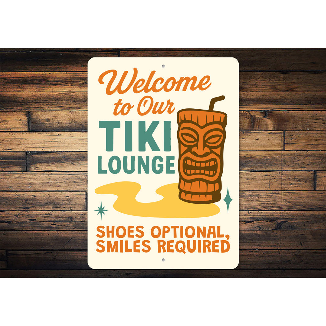 Welcome To Our Tiki Lounge Shoes Optional Smiles Required Sign