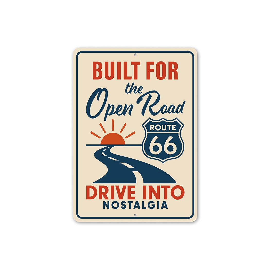 Built For The Open Road Route 66 Drive Into Nostalgia Sign