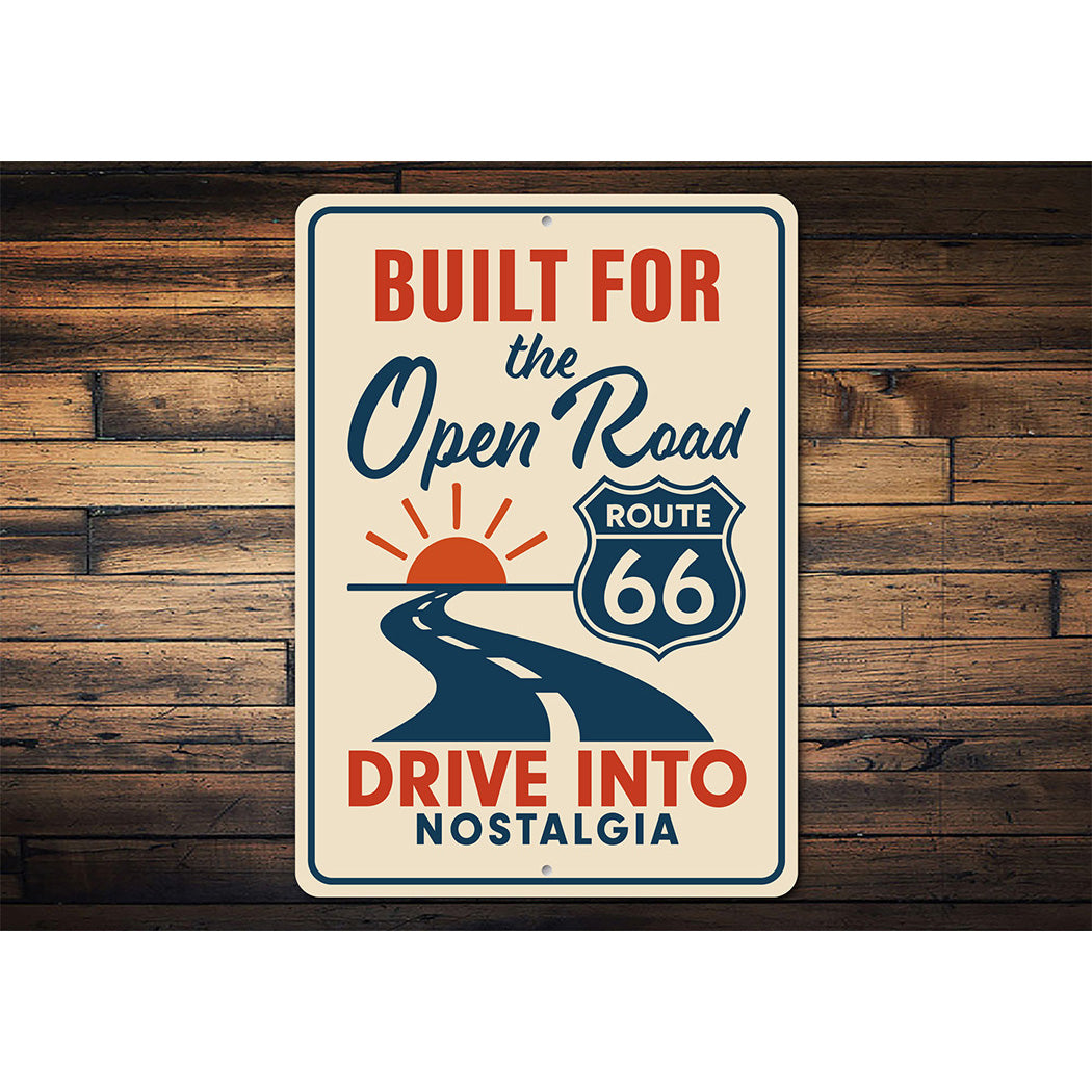 Built For The Open Road Route 66 Drive Into Nostalgia Sign