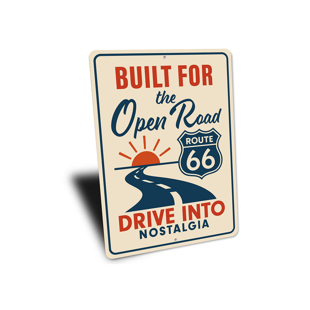 Built For The Open Road Route 66 Drive Into Nostalgia Sign