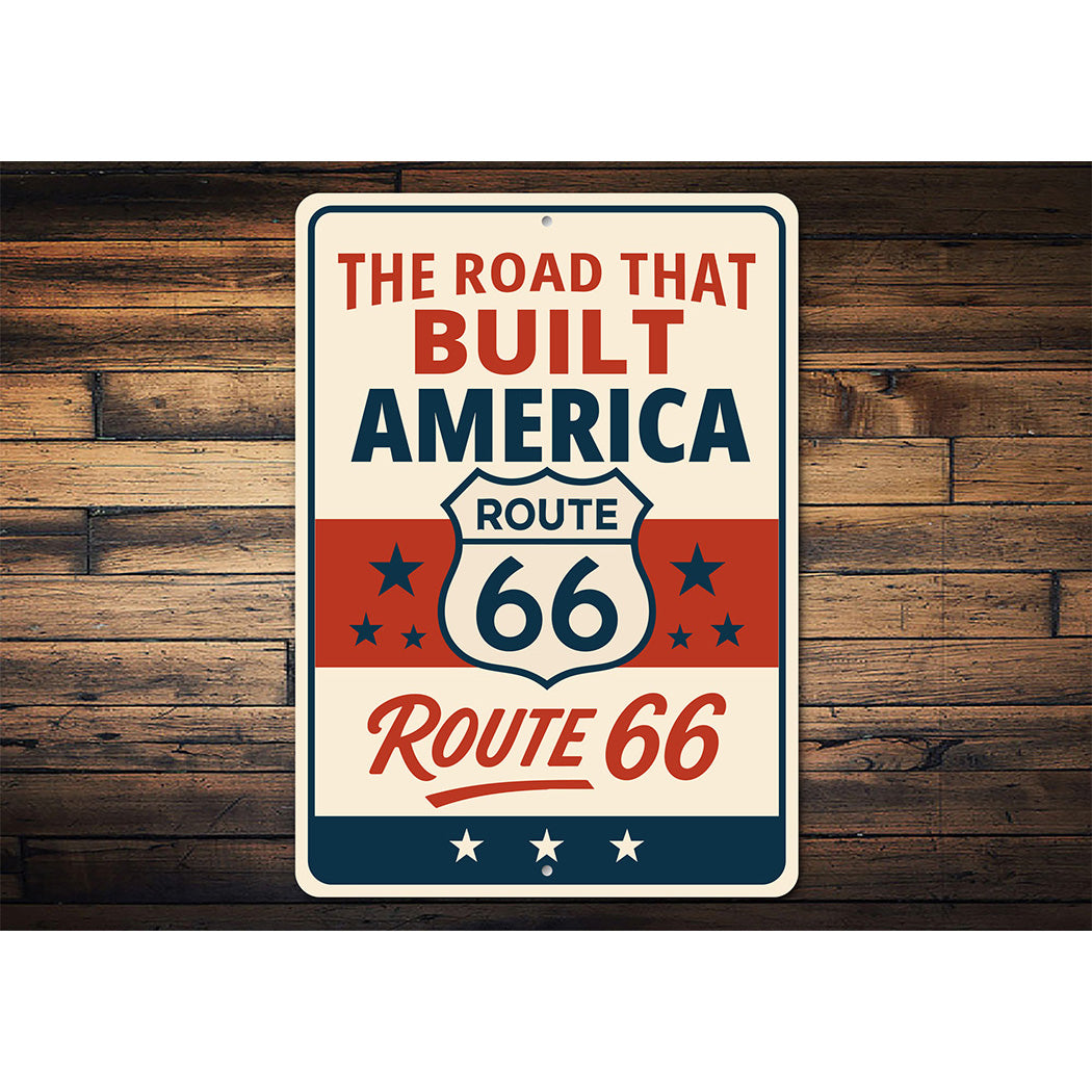 The Road that Built America Route 66 Sign
