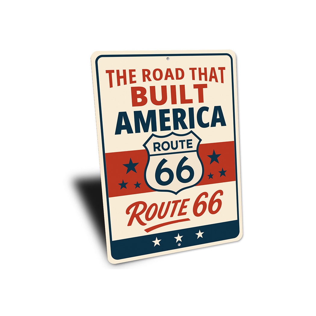 The Road that Built America Route 66 Sign