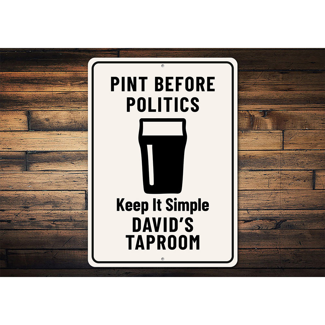 Pint Before Politics Keep It Simple Personalized Taproom Sign