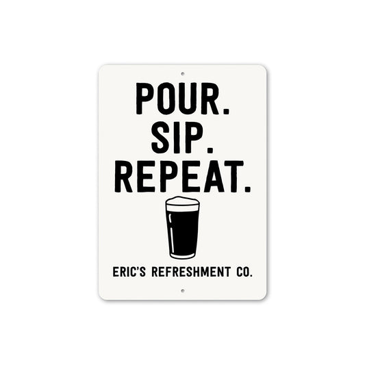 Pour Sip Repeat Personalized Refreshment Company Sign