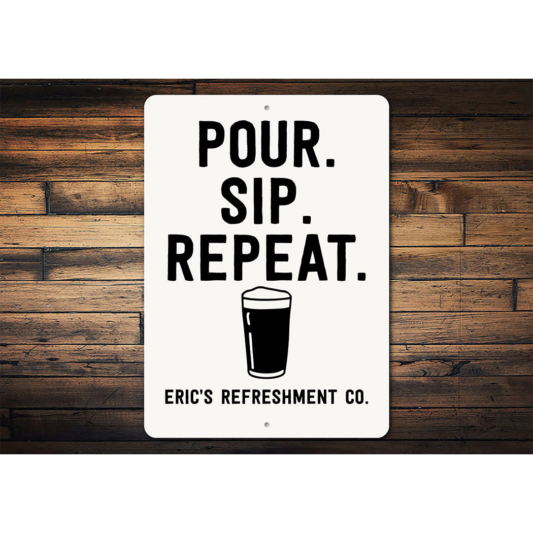 Pour Sip Repeat Personalized Refreshment Company Sign