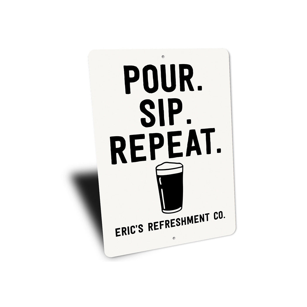 Pour Sip Repeat Personalized Refreshment Company Sign