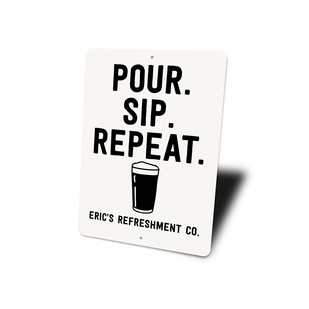 Pour Sip Repeat Personalized Refreshment Company Sign