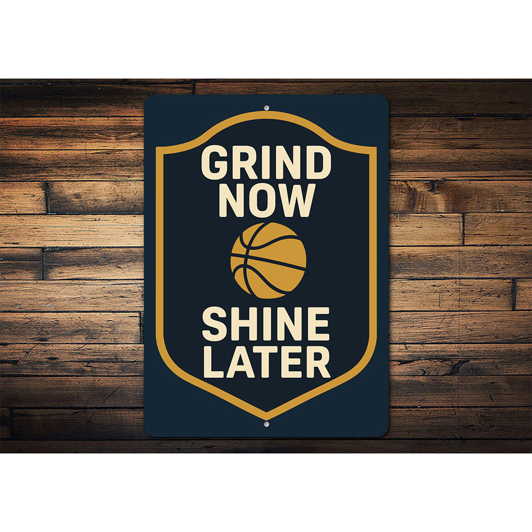 Grind Now Shine Later Ball Sign