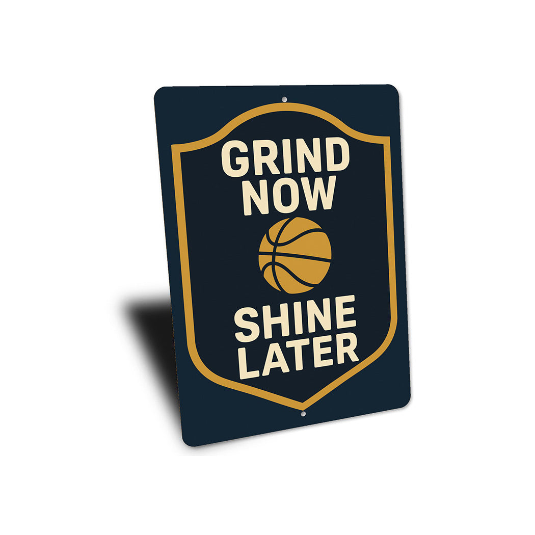 Grind Now Shine Later Ball Sign