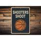 Shooters Shoot Basketball Sign