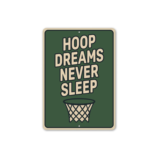 Hoop Dreams Never Sleep Basketball Net Sign