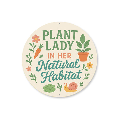 Plant Lady In Her Natural Habitat Round Sign