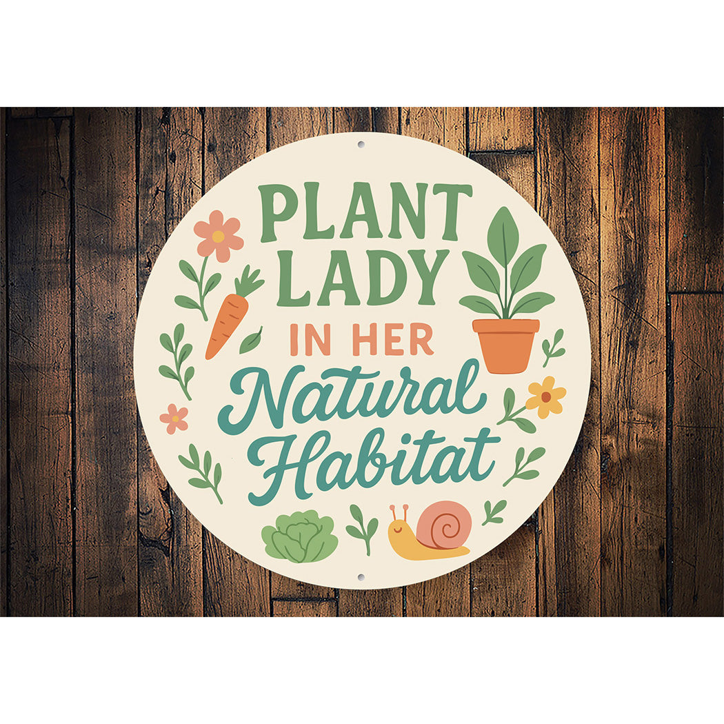 Plant Lady In Her Natural Habitat Round Sign