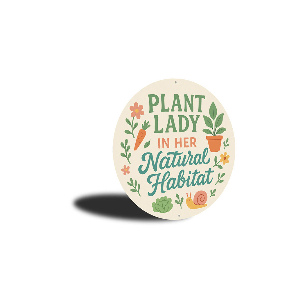 Plant Lady In Her Natural Habitat Round Sign