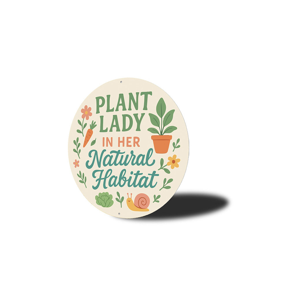 Plant Lady In Her Natural Habitat Round Sign