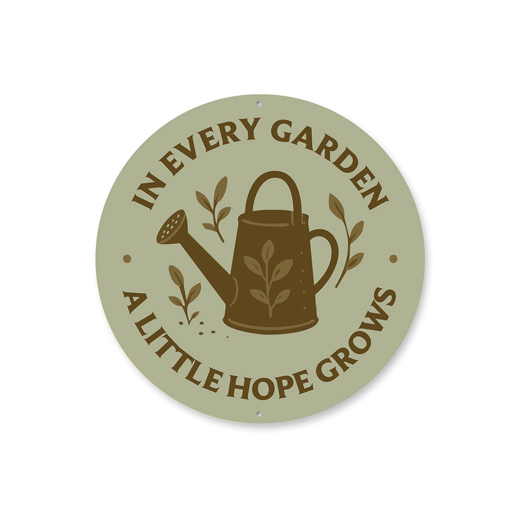 In Every Garden A Little Hope Grows Watering Can Round Sign