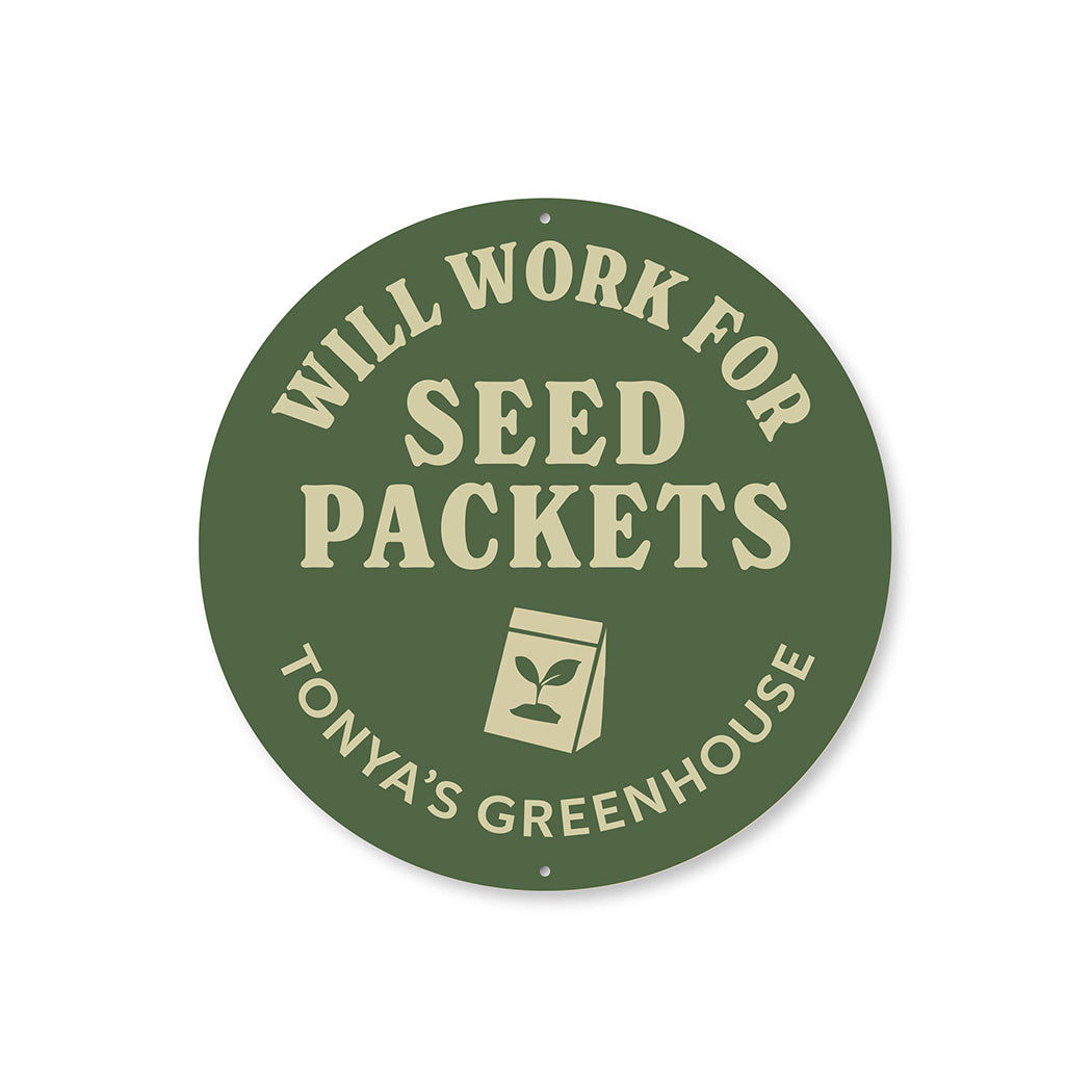 Will Work For Seed Packets Personalized Greenhouse Round Sign