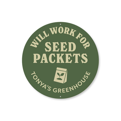 Will Work For Seed Packets Personalized Greenhouse Round Sign