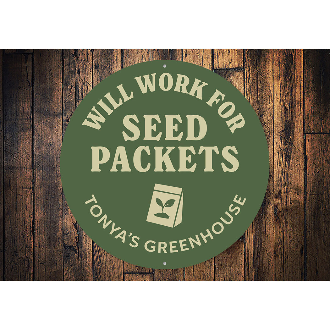 Will Work For Seed Packets Personalized Greenhouse Round Sign