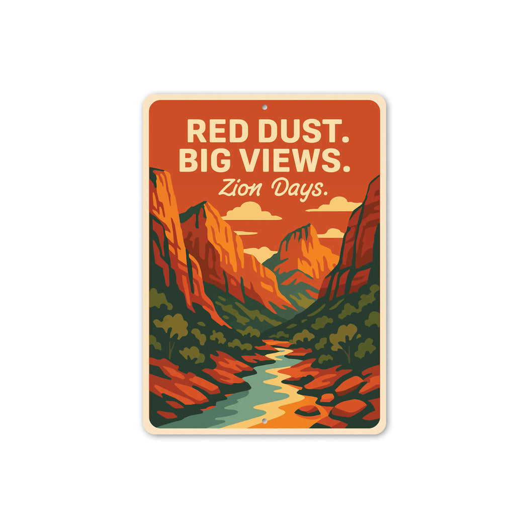 Red Dust Big Views Zion Days Sign