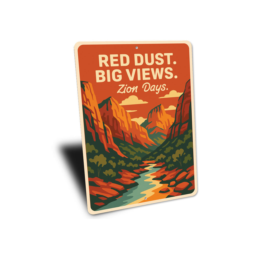 Red Dust Big Views Zion Days Sign