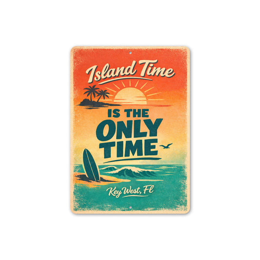 Island Time Is The Only Time Key West Florida Sign