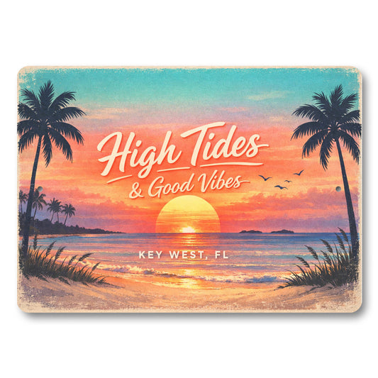 High Tides And Good Vibes Key West Florida Novelty Sign