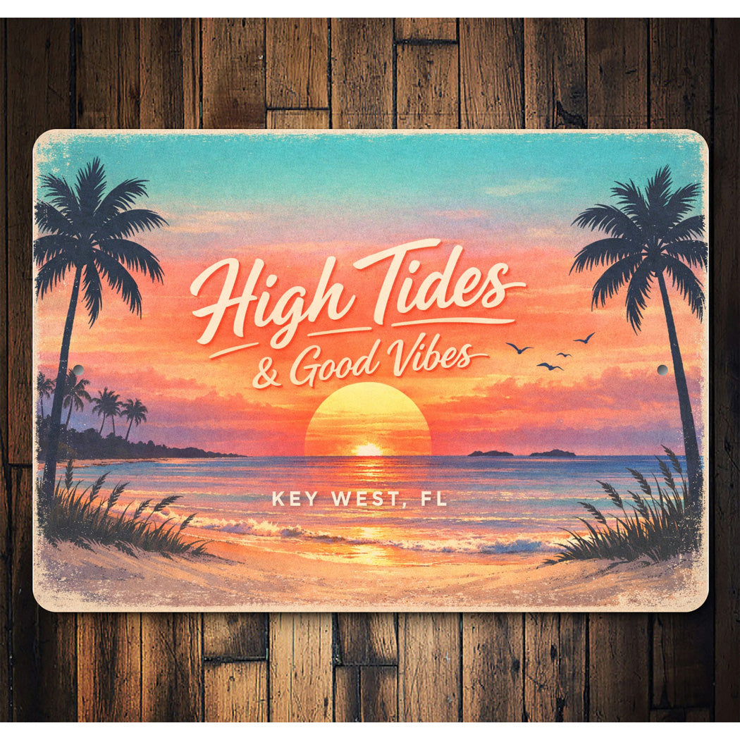 High Tides And Good Vibes Key West Florida Novelty Sign