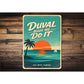 Duval Made Me Do It Key West Florida Sign