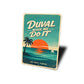 Duval Made Me Do It Key West Florida Sign
