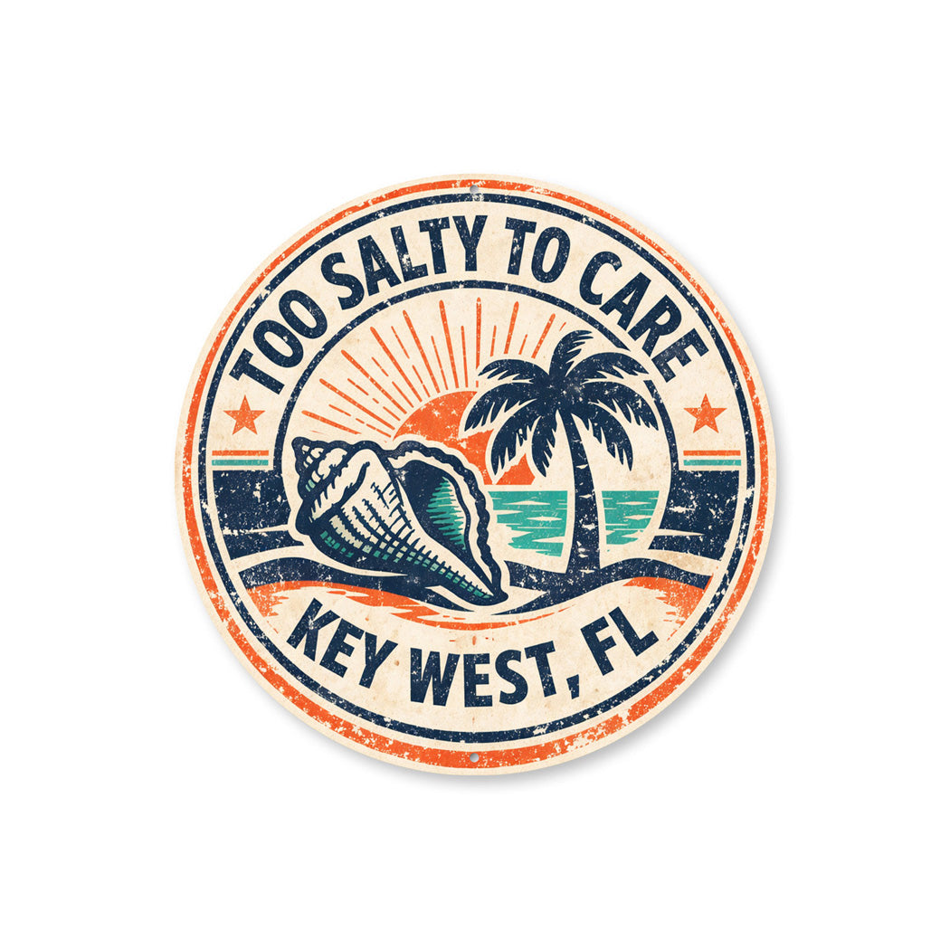 Too Salty To Care Key West Florida Sign